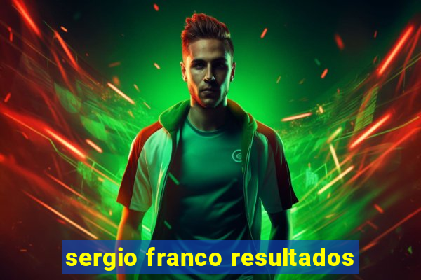 sergio franco resultados